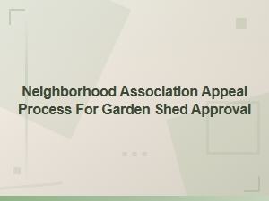 How a Garden Shed Appeal Won Neighborhood Approval