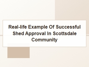 How a Scottsdale Community Approved a New Shed Design