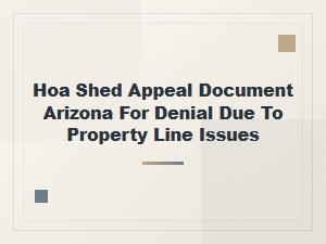 Arizona Hoa Shed Denial Appeal for Property Lines