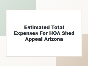 Arizona Hoa Shed Appeal Cost Estimates