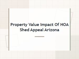 Estimating Hoa Shed Appeal Costs in Arizona