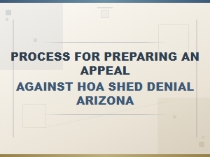 Arizona Hoa Shed Appeal Process Guide