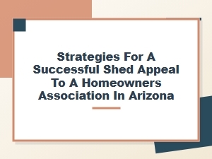 Guide to Arizona Hoa Shed Application Approval
