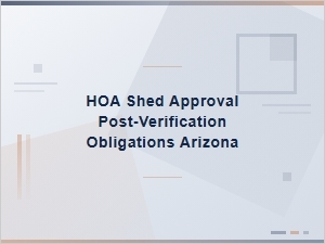 What to Do After Your Arizona Hoa Shed Approval